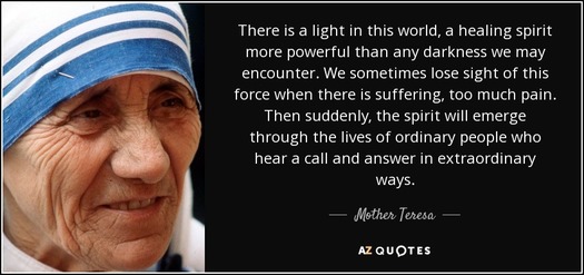 quote-there-is-a-light-in-this-world-a-healing-spirit-more-powerful-than-any-darkness-we-may-mother-teresa-43-77-65