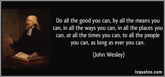 quote-do-all-the-good-you-can-by-all-the-means-you-can-in-all-the-ways-you-can-in-all-the-places-you-john-wesley-355045