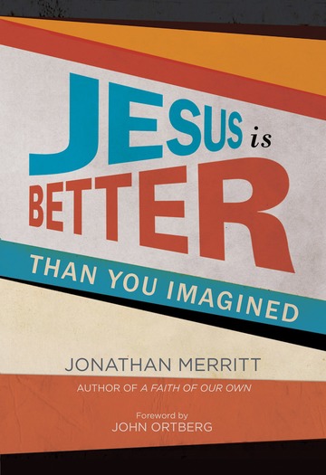 Merritt_JesusBetterThanYouImagined