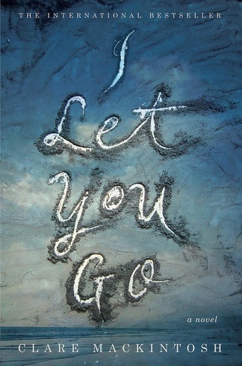 i-let-you-go-clare-mackintosh-may-3